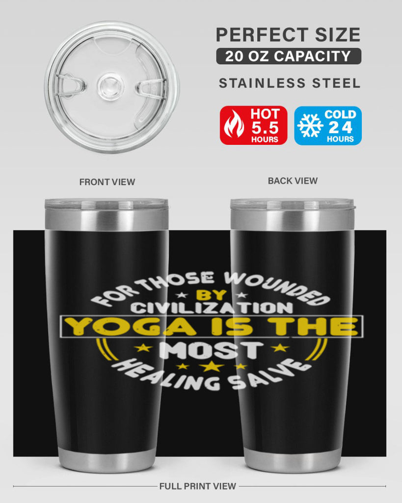 for those wounded by civilization yoga is the most healing salve 88#- yoga- Tumbler