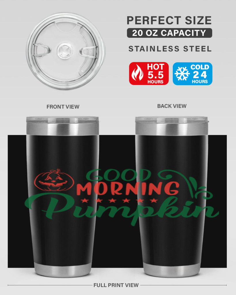 good morning pumpkin 208#- fall- Tumbler