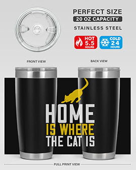 home is where the cat is Style 49#- cat- Tumbler