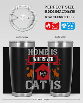 home is wherwever my cat is Style 51#- cat- Tumbler