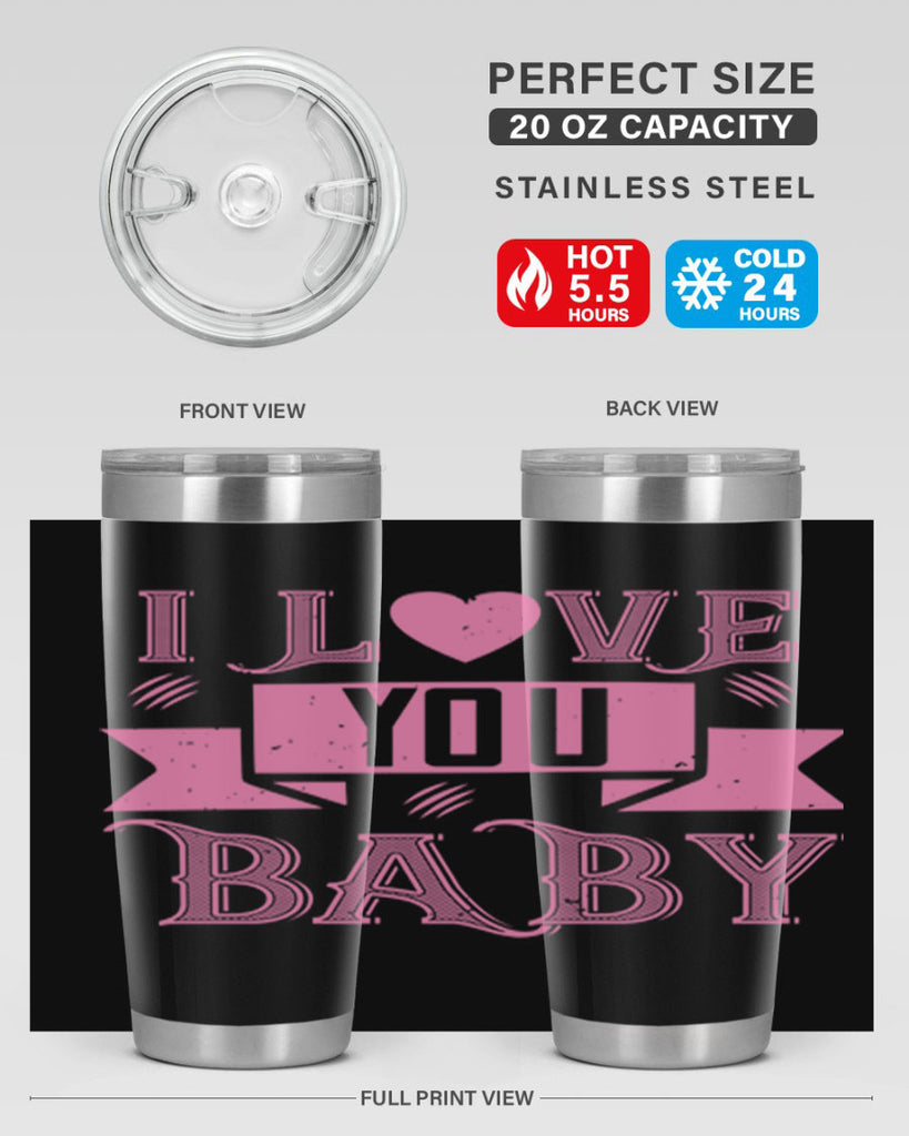 i love you baby 52#- valentines day- Tumbler