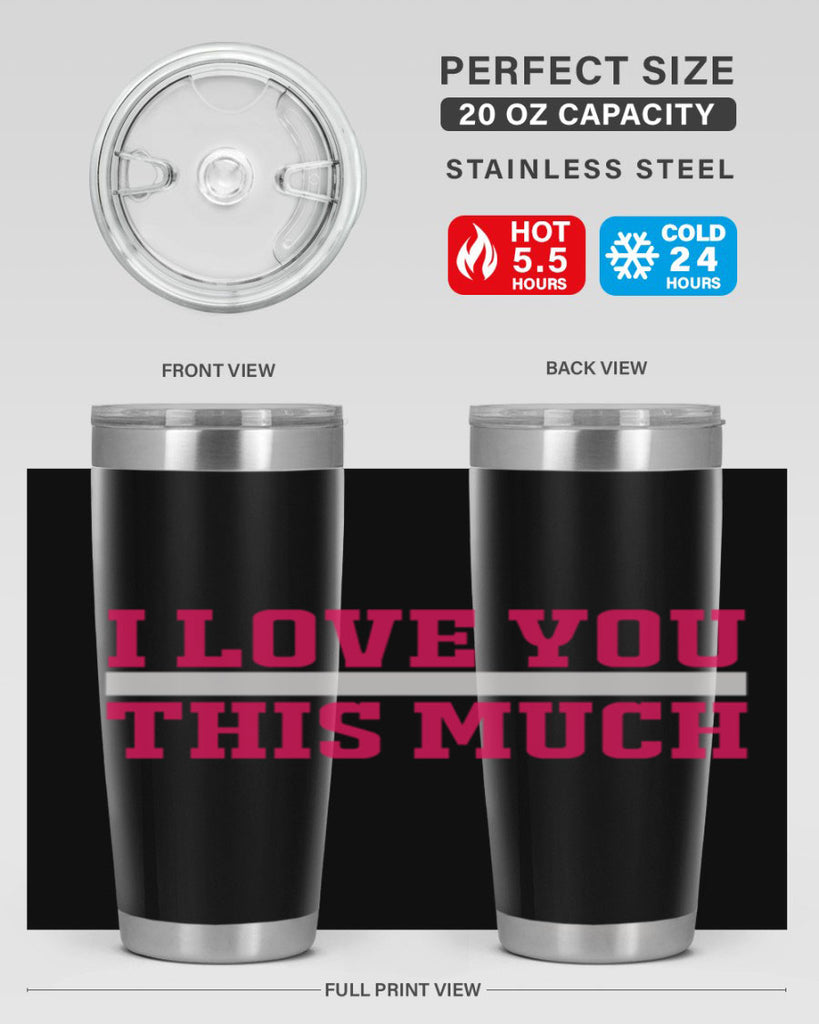 i love you this much 155#- mom- Tumbler