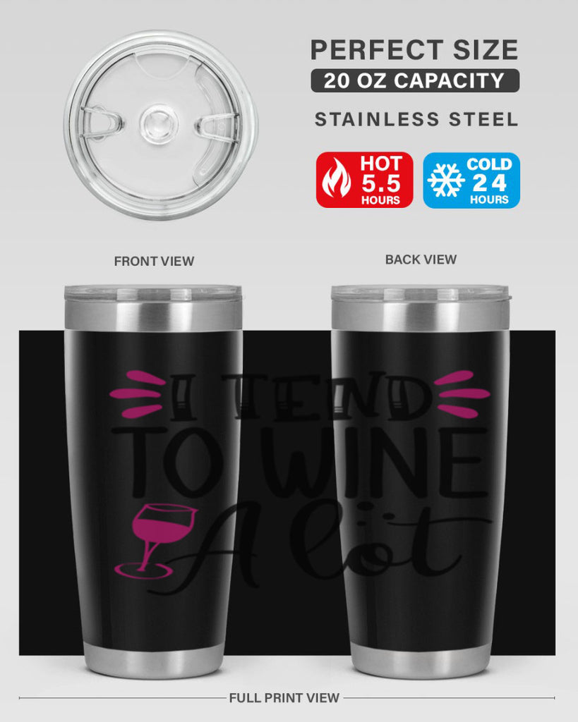 i tend to wine a lot 196#- wine- Tumbler