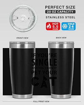 if you’re single Style 60#- cat- Tumbler