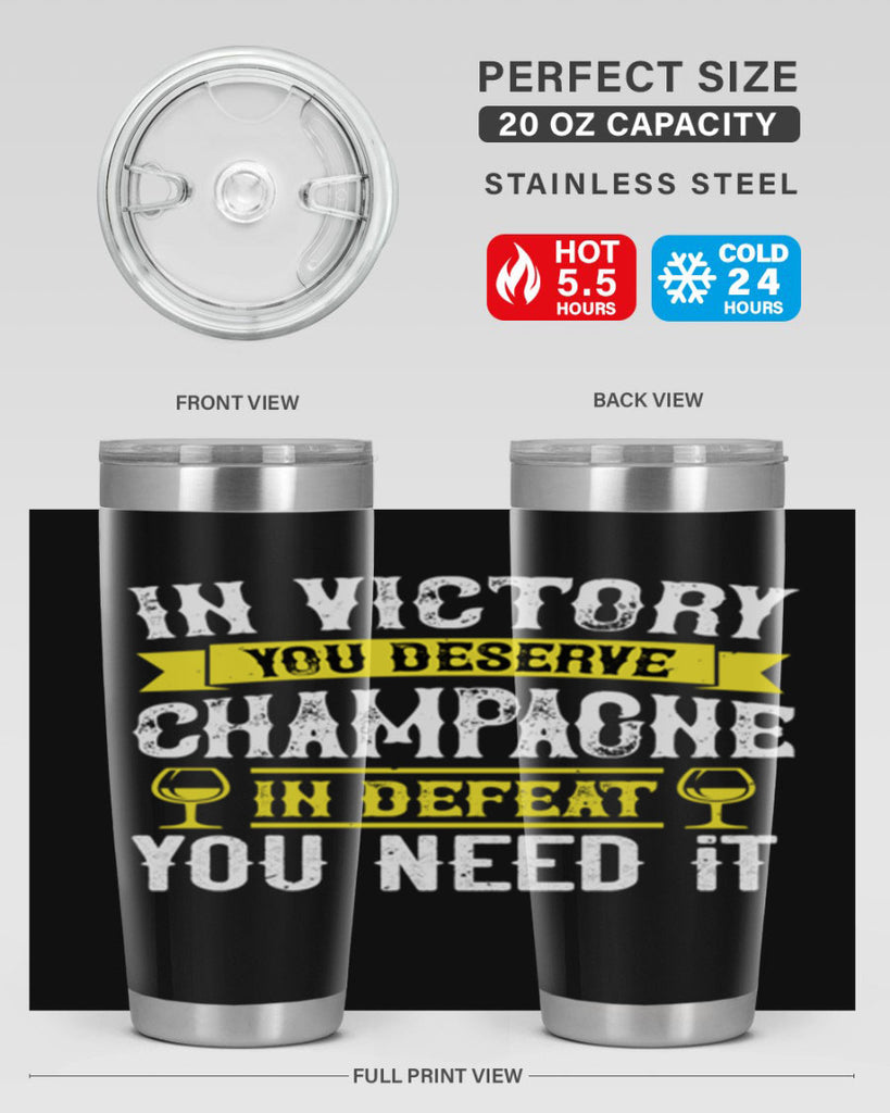 in victory you deserve champagne in defeat you need it 78#- wine- Tumbler