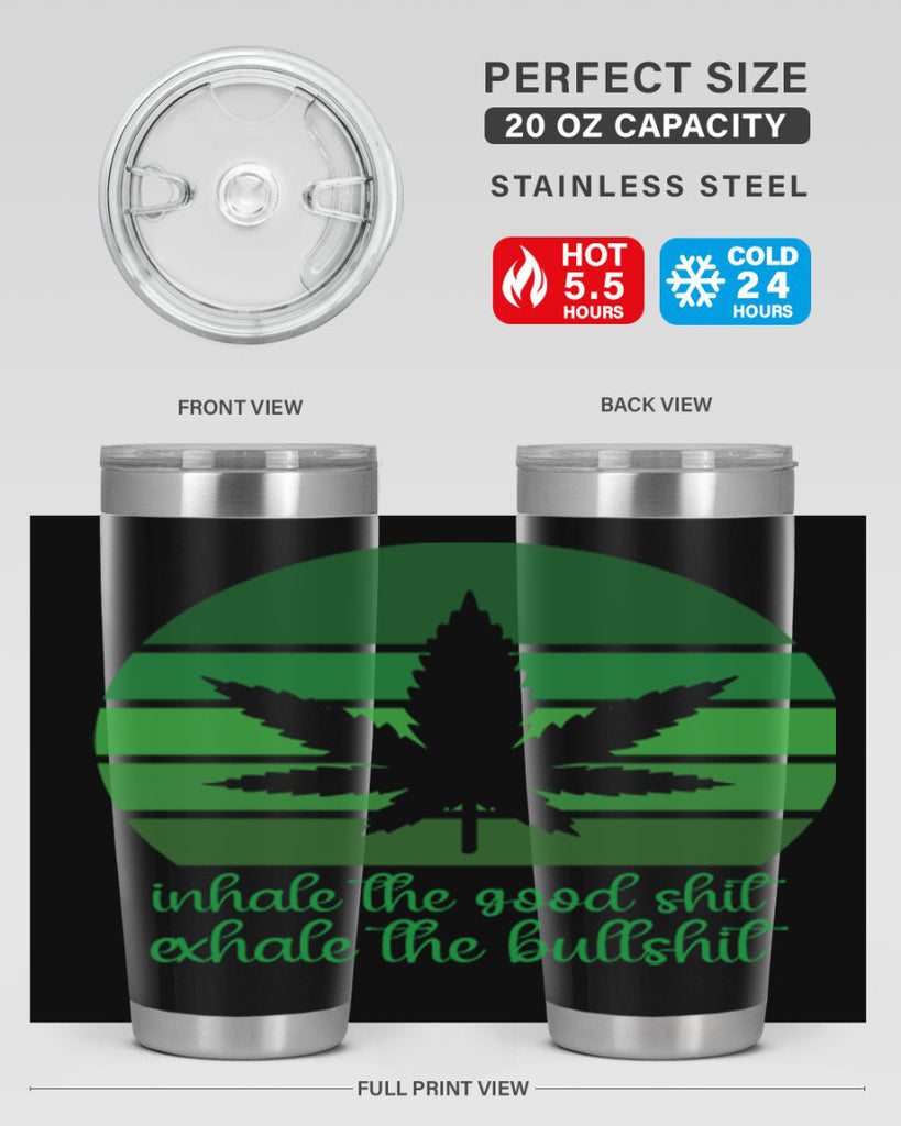 inhale the good stuff 151#- marijuana- Tumbler