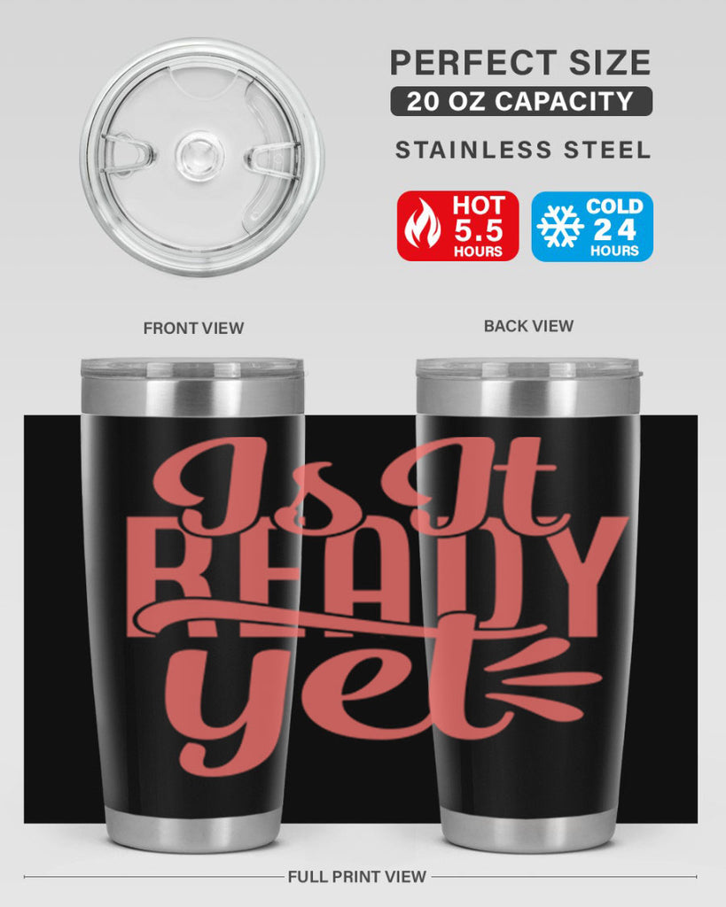 is it ready yet 16#- kitchen- Tumbler