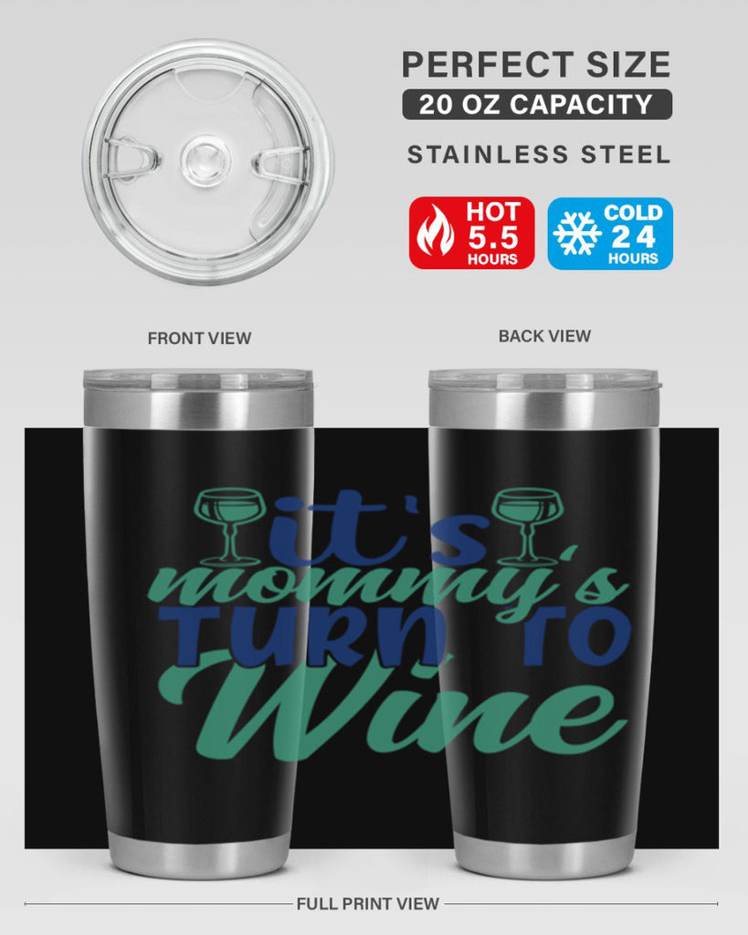 its mommys turn to wine 188#- wine- Tumbler