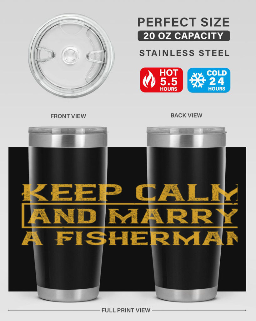 keep calm and marry a fisherman 246#- fishing- Tumbler