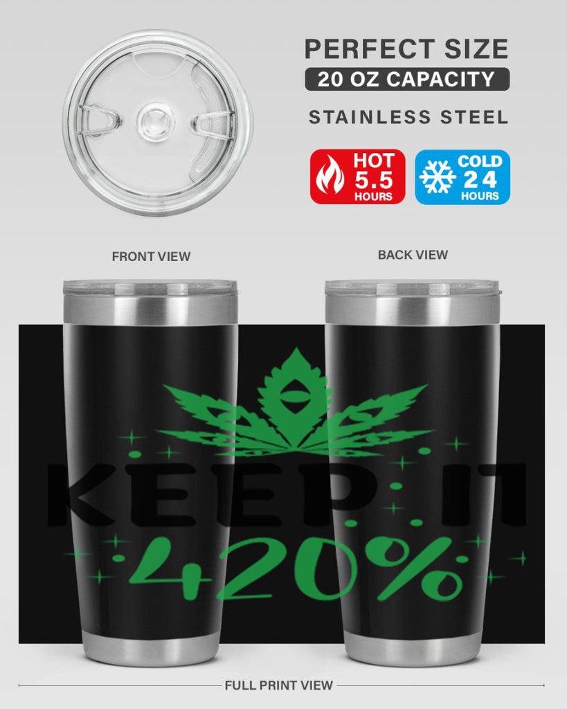 keep it four twenty percent 176#- marijuana- Tumbler