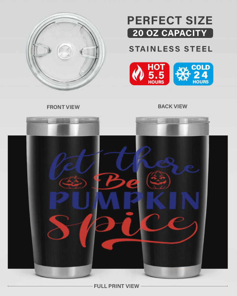 let there be pumpkin spice 401#- fall- Tumbler
