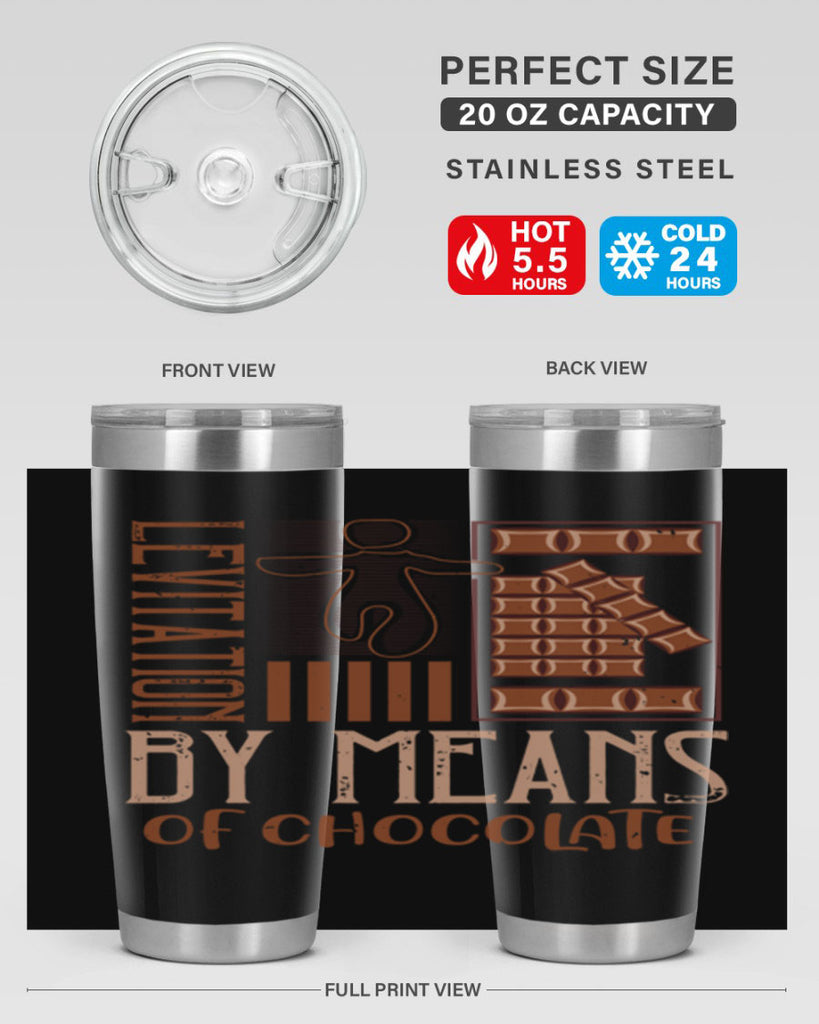 levitation by means of chocolate 26#- chocolate- Tumbler