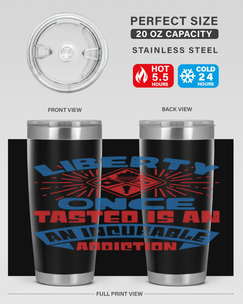 liberty once tasted is addiction Style 33#- Fourt Of July- Tumbler