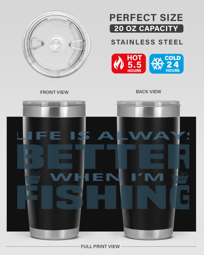 life is always better 64#- fishing- Tumbler