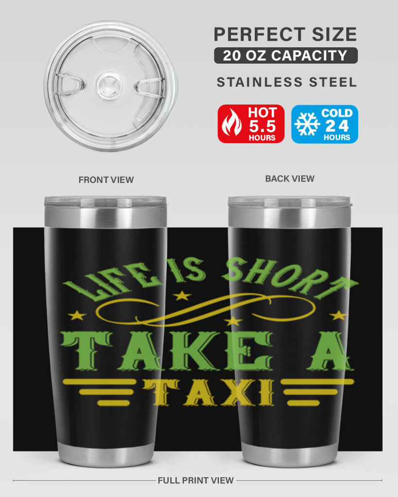 life is short take a taxi Style 21#- bus driver- tumbler