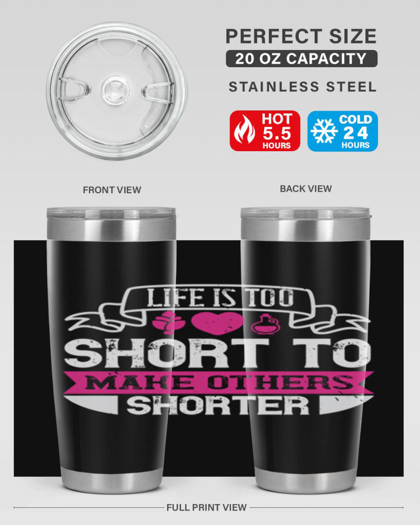 life is too short to make others shorter 124#- vegan- Tumbler