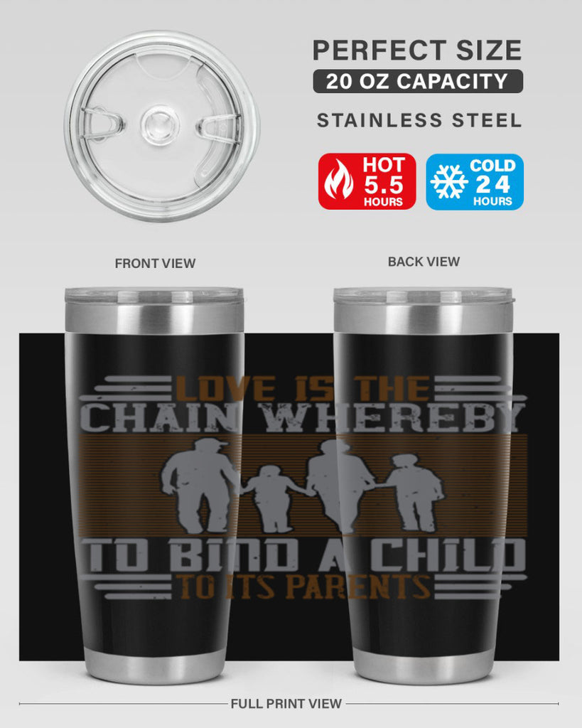 love is the chain whereby to bind a child to its parents 42#- Parents Day- Tumbler