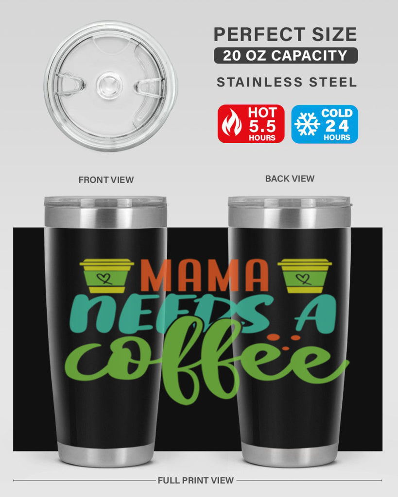 mama needs a coffee 384#- mom- Tumbler