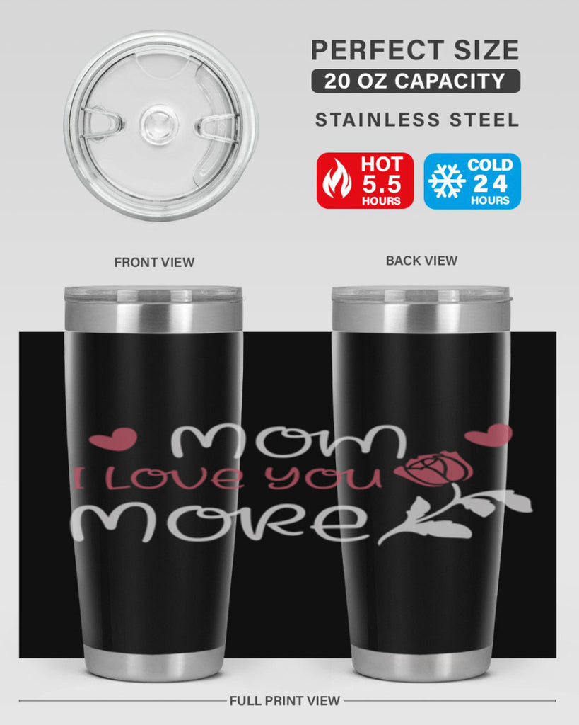 mom i love you more 125#- mom- Tumbler