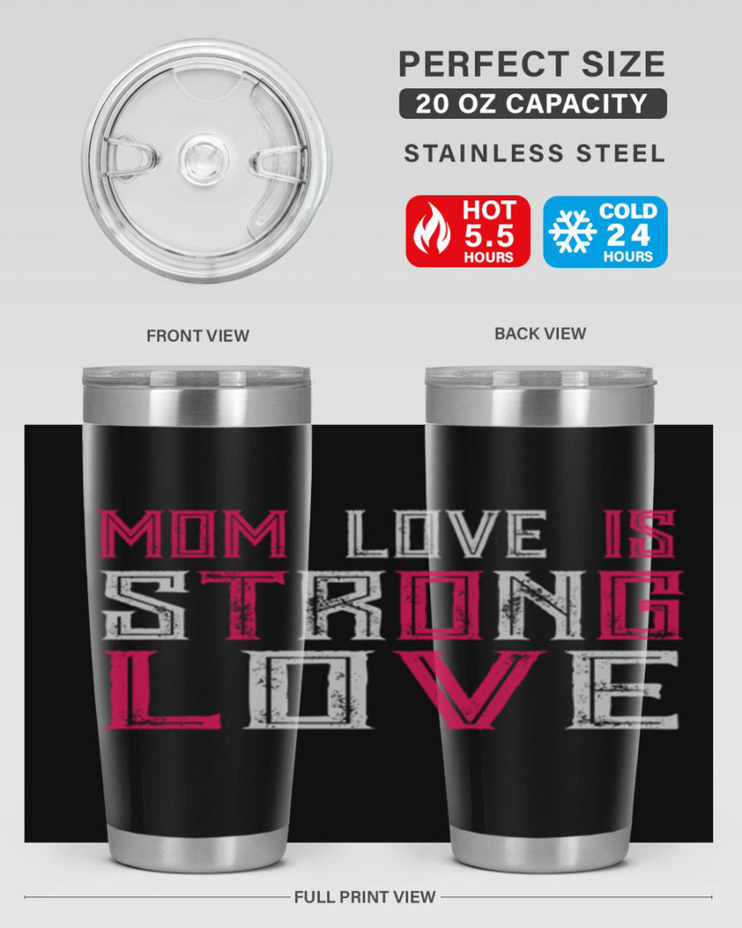 mom love is strong love 122#- mom- Tumbler