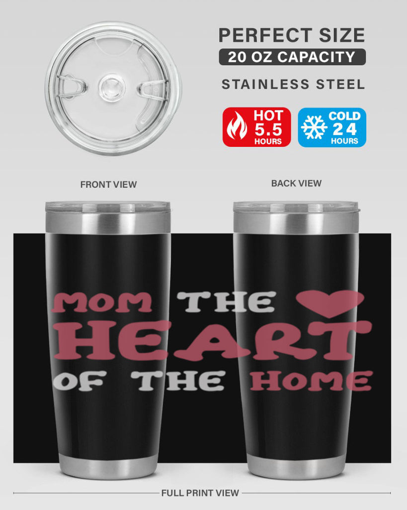 mom the heart of the home 119#- mom- Tumbler