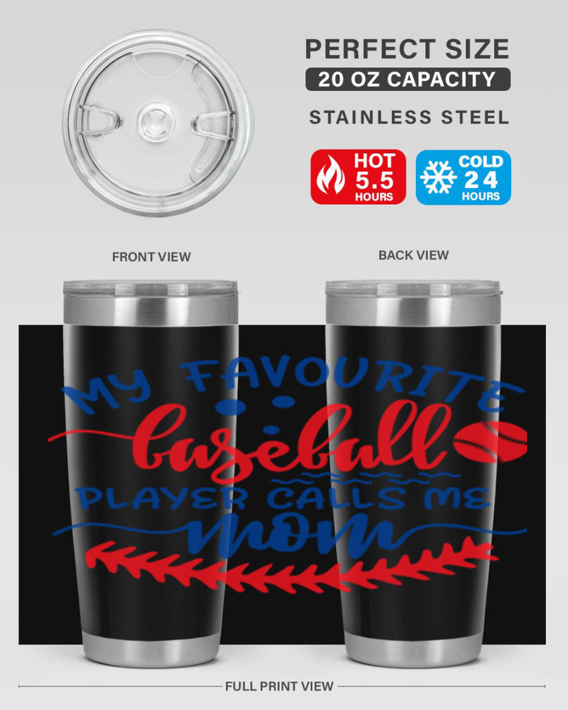 my favourite baseball player calls me mom 2051#- baseball- Tumbler