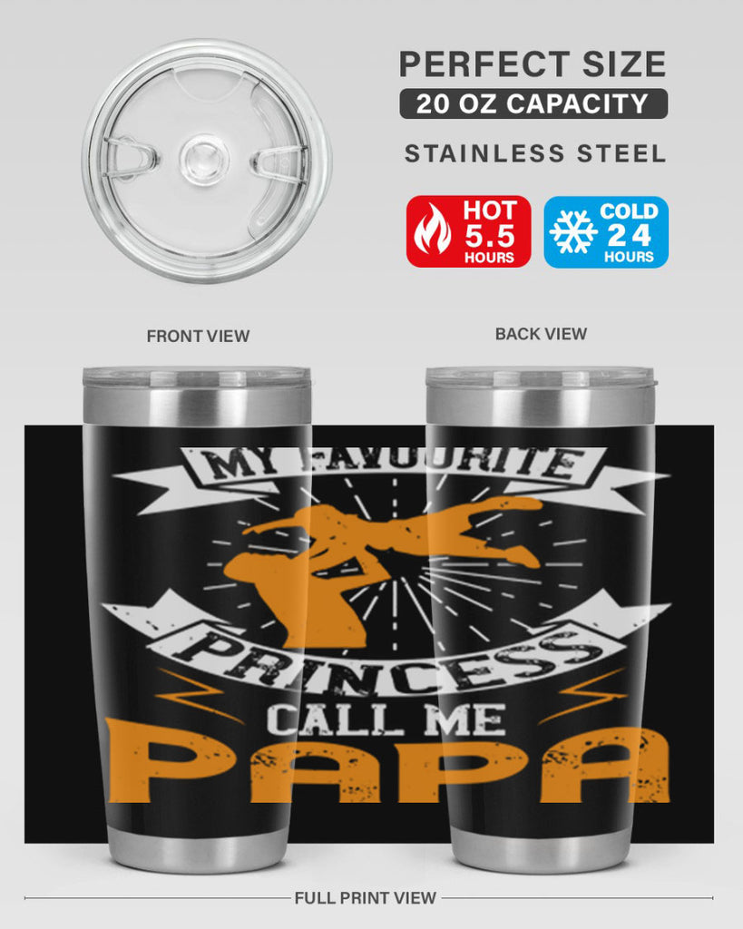 my favourite princess call me papa 202#- fathers day- Tumbler