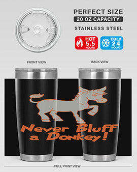 never bluff a donkey Style 2#- donkey- Tumbler