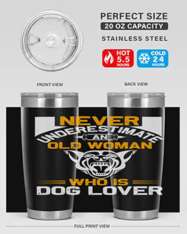 never underestimate an old woman who is dog lover Style 6524#- dog- Tumbler