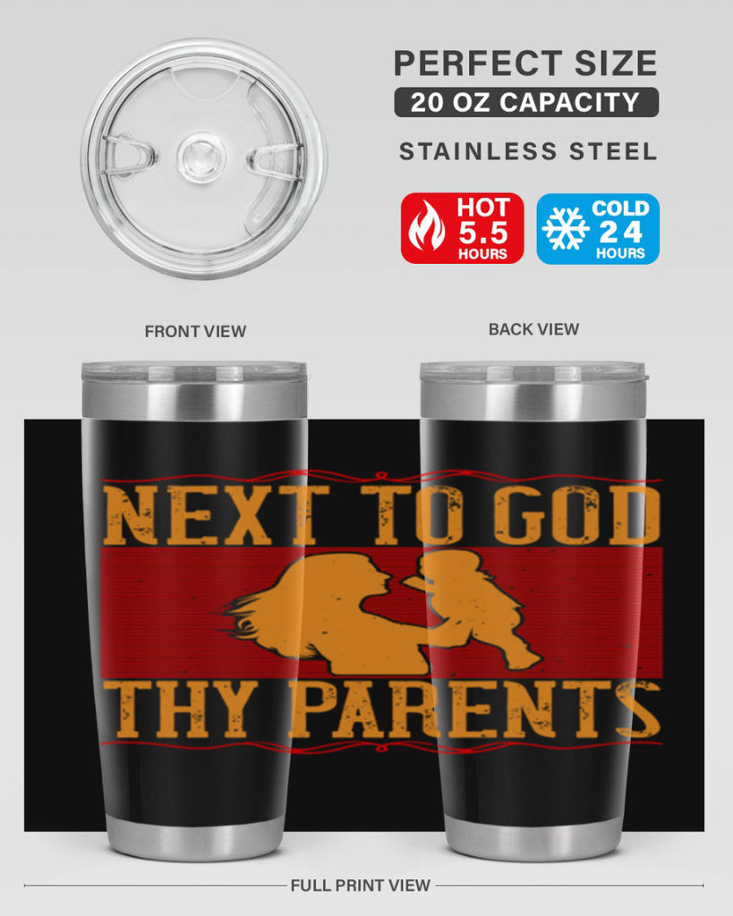 next to god thy parents 35#- Parents Day- Tumbler