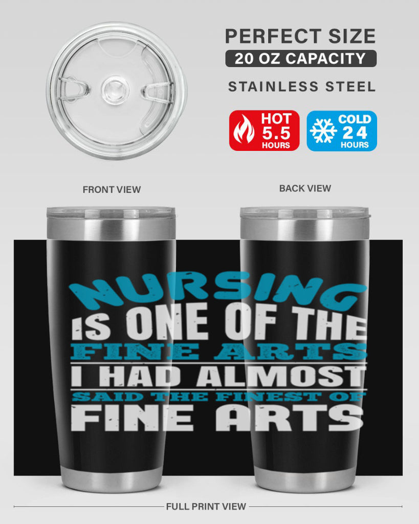 nursing is one of the fine arts Style 259#- nurse- tumbler