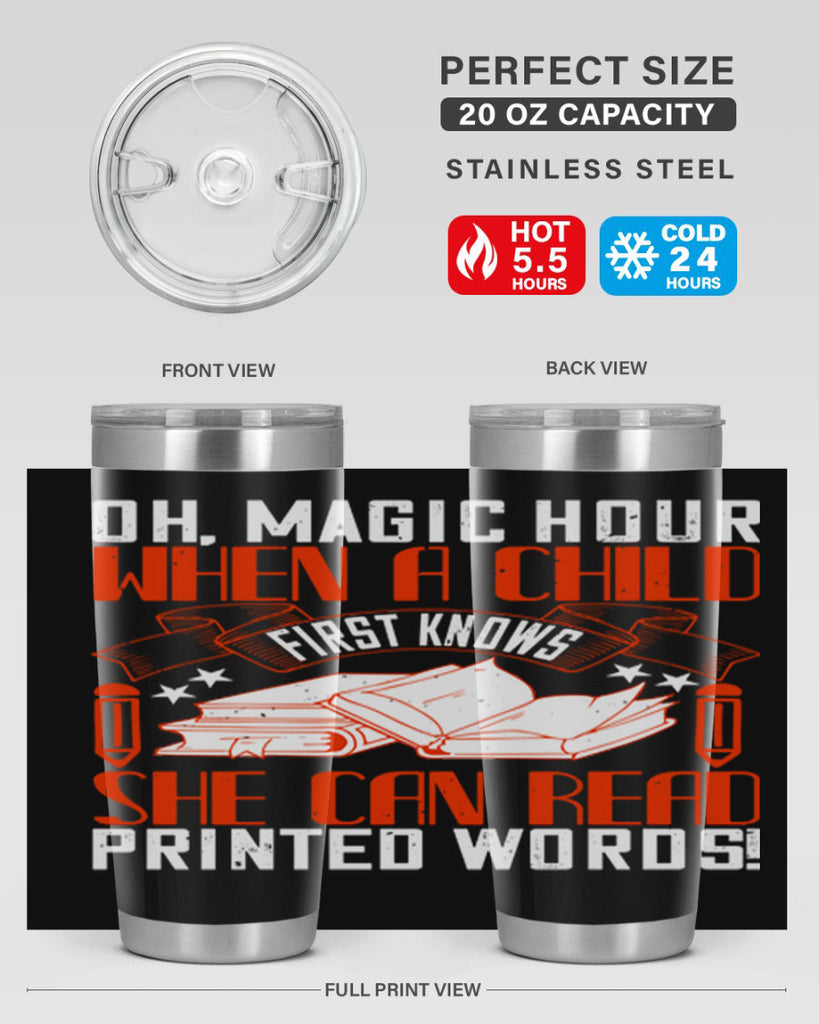 oh magic hour when a child first knows she can read printed words 57#- reading- Tumbler