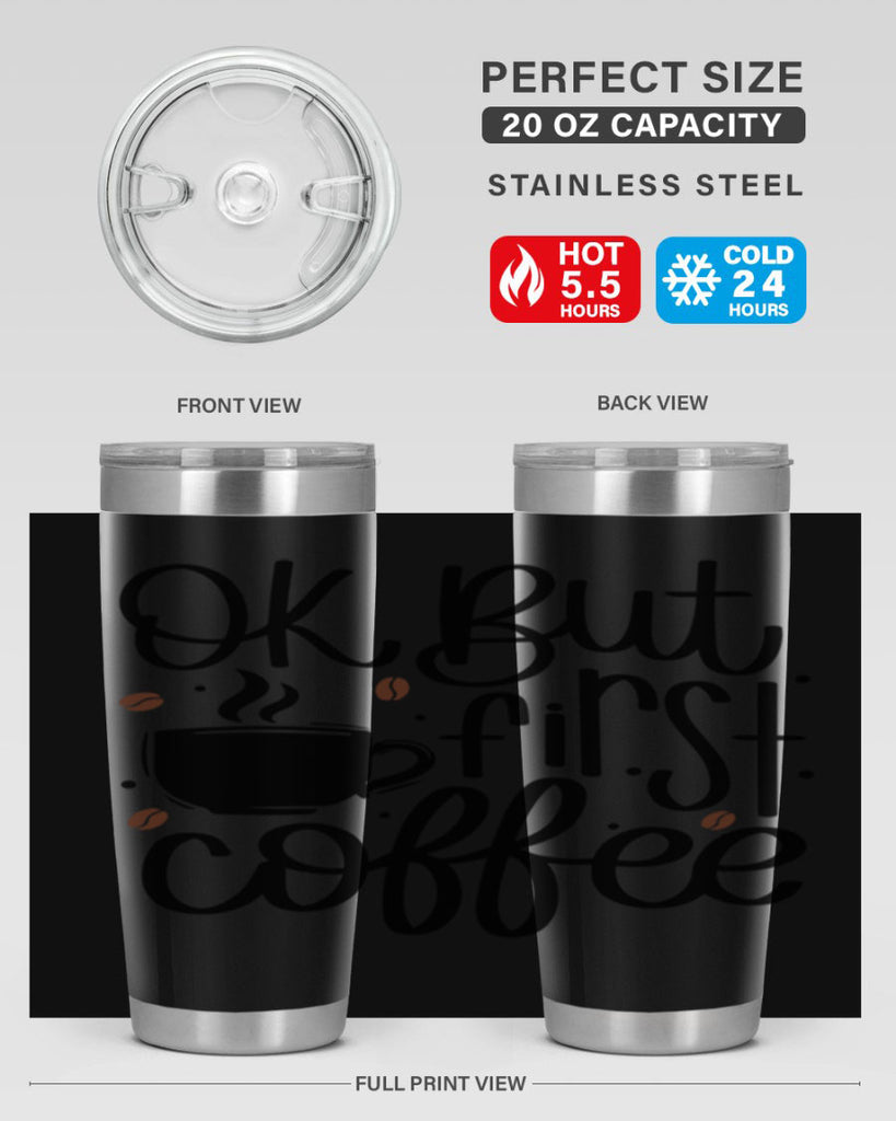 ok but first coffee 53#- coffee- Tumbler