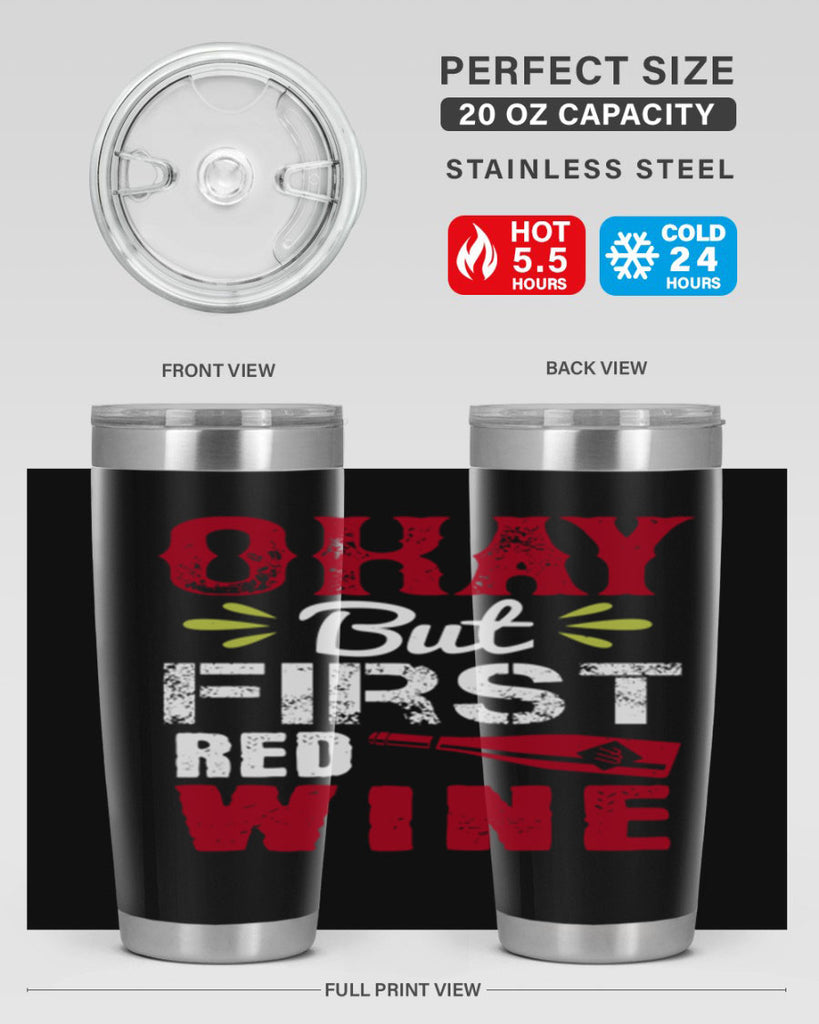 okay but first red wine 124#- wine- Tumbler