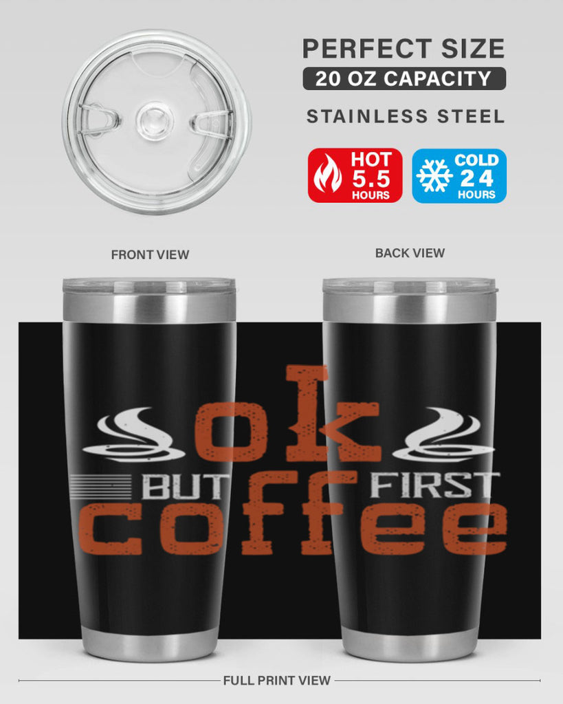 okbut first coffee 235#- coffee- Tumbler