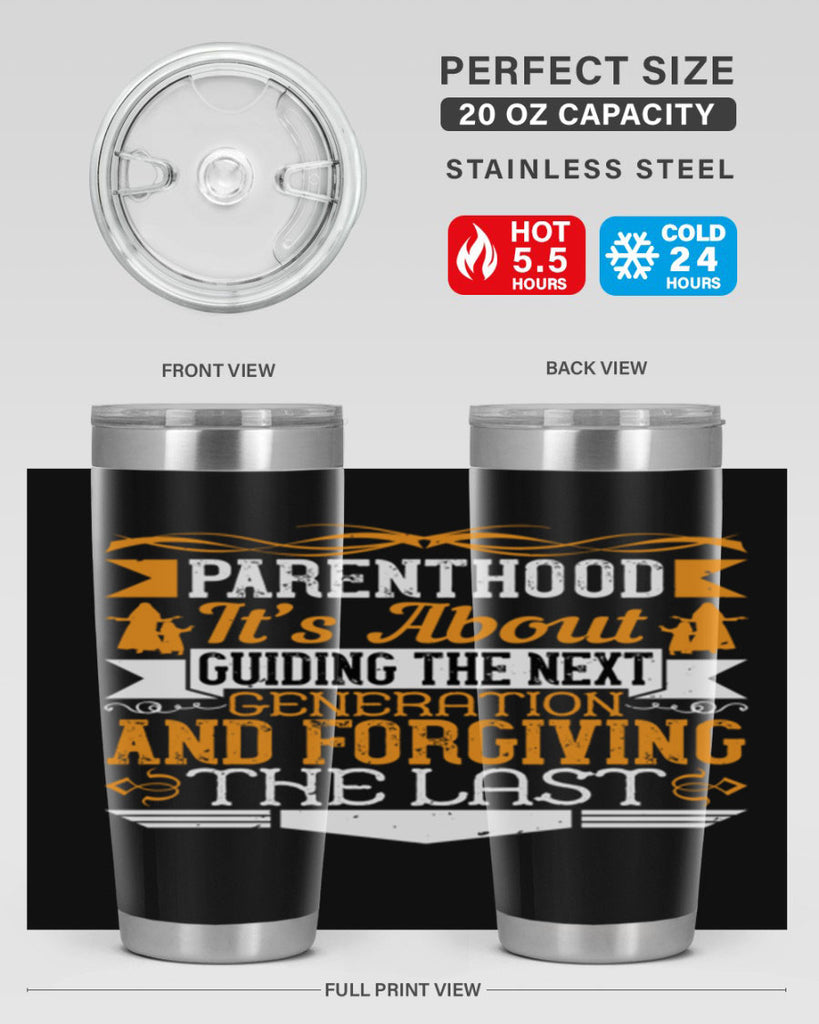 parenthood…it’s about guiding the next generation and forgiving the last 30#- Parents Day- Tumbler