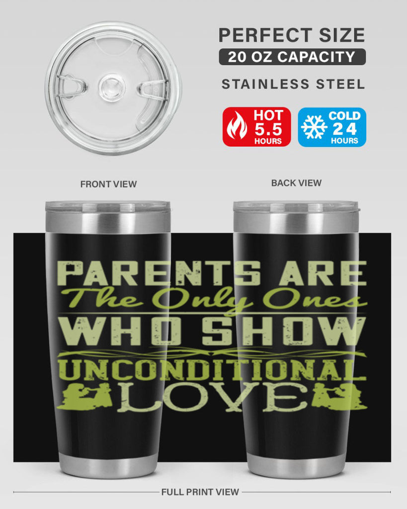 parents are the only ones who show unconditional love 26#- Parents Day- Tumbler