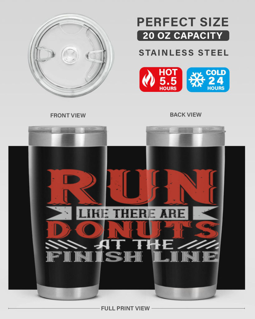 run like there are donuts at the finish line 26#- running- Tumbler