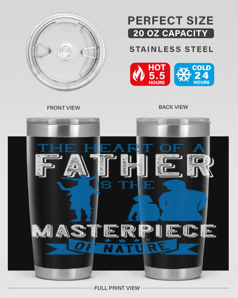 the heart of a father is the masterpiece of nature 169#- fathers day- Tumbler