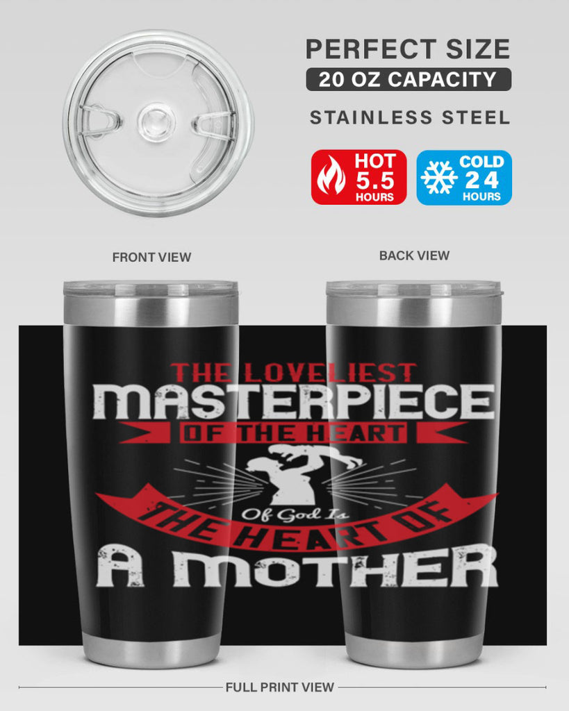 the loveliest masterpiece of the heart of god is the heart of a mother 53#- mom- Tumbler