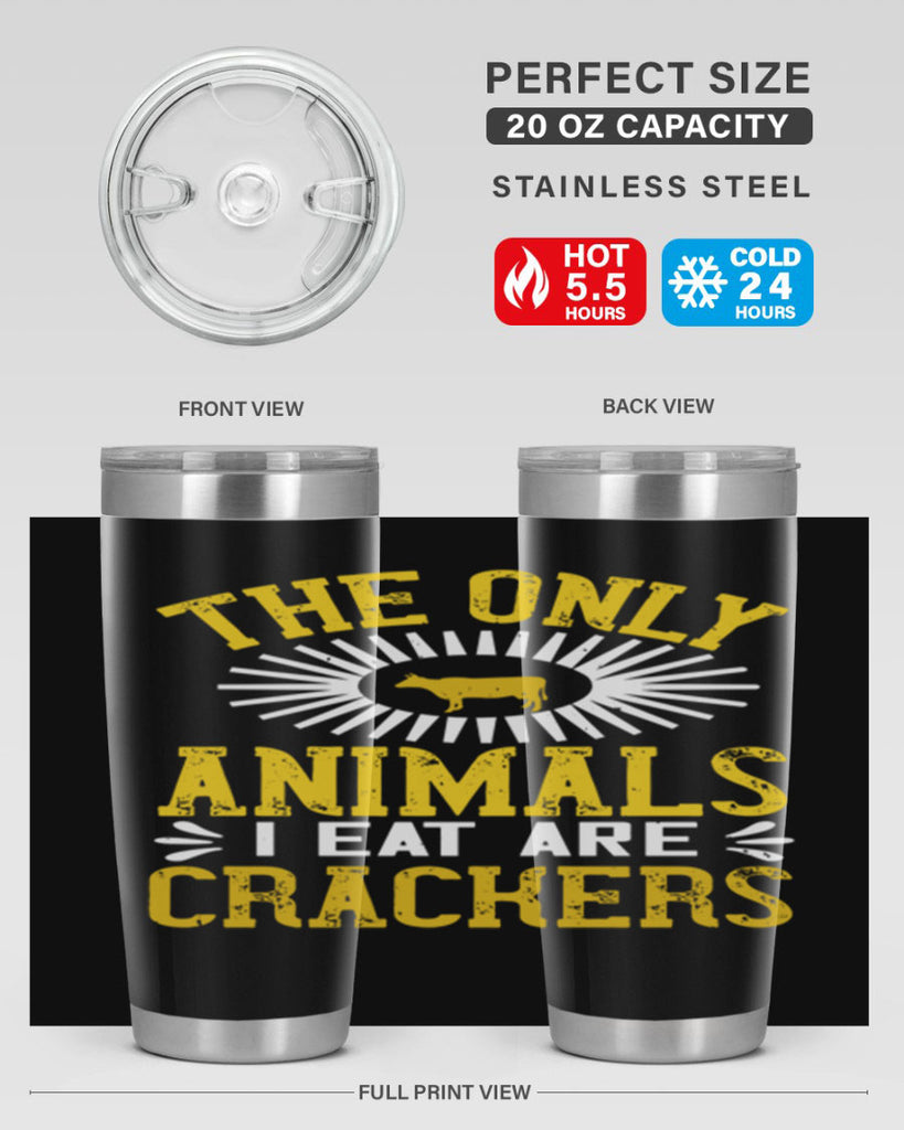 the only animals i eat are crackers 21#- vegan- Tumbler