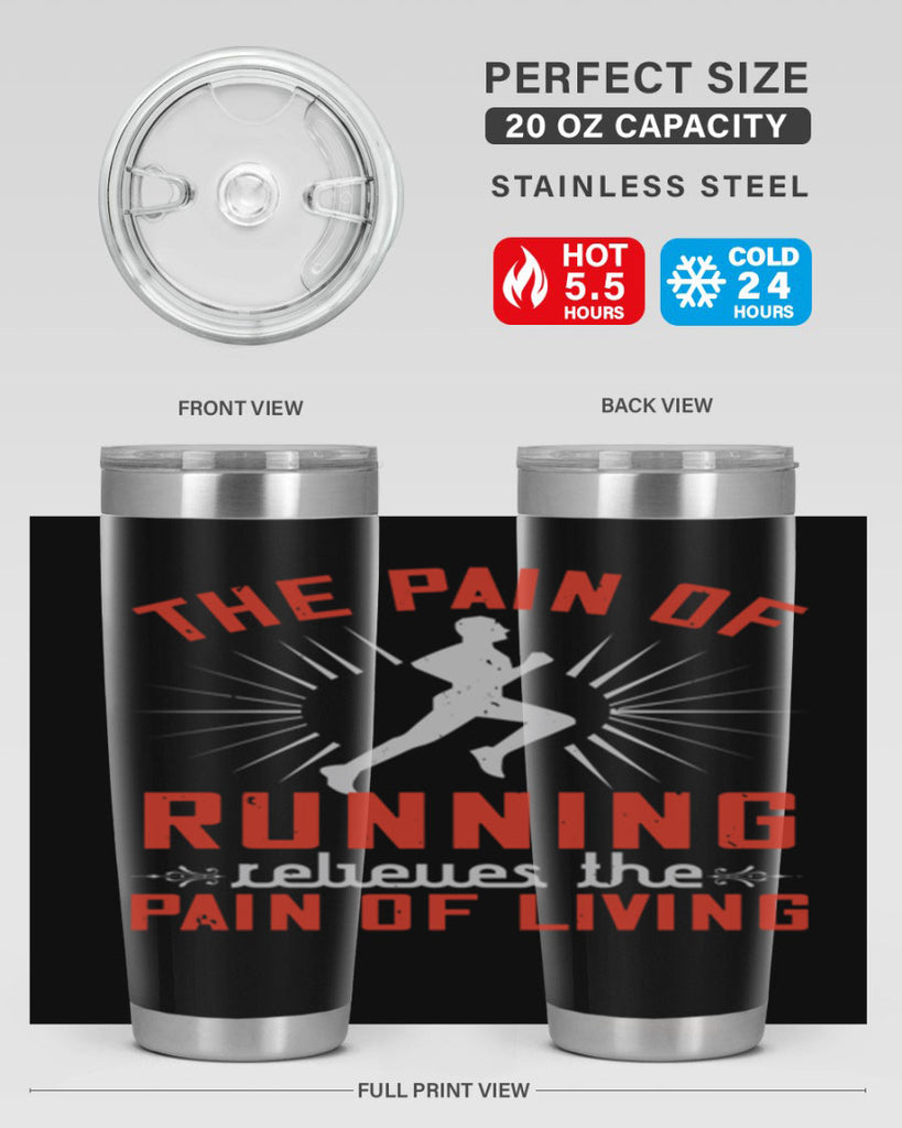 the pain of running relieves the pain of living 12#- running- Tumbler