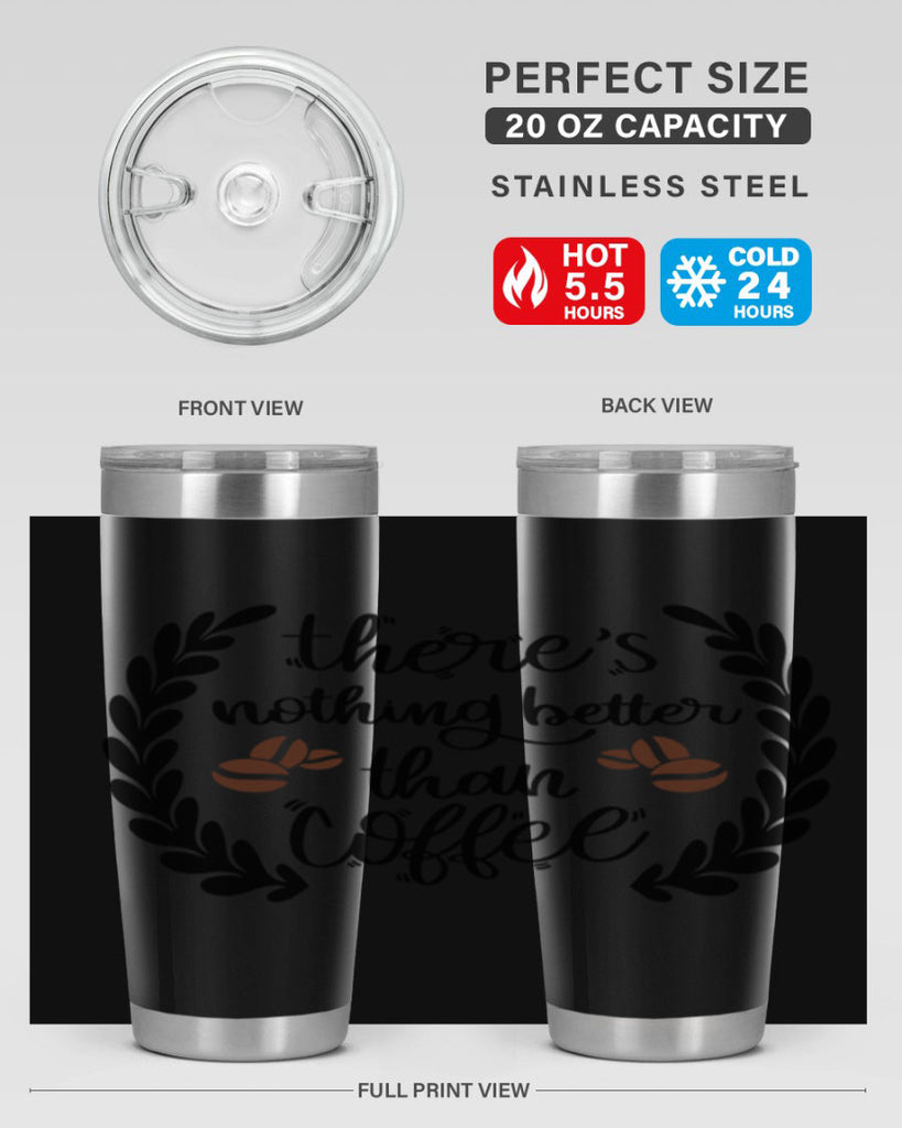 theres nothing better than 18#- coffee- Tumbler