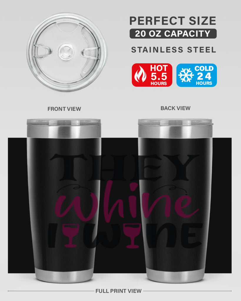 they whine i wine 156#- wine- Tumbler