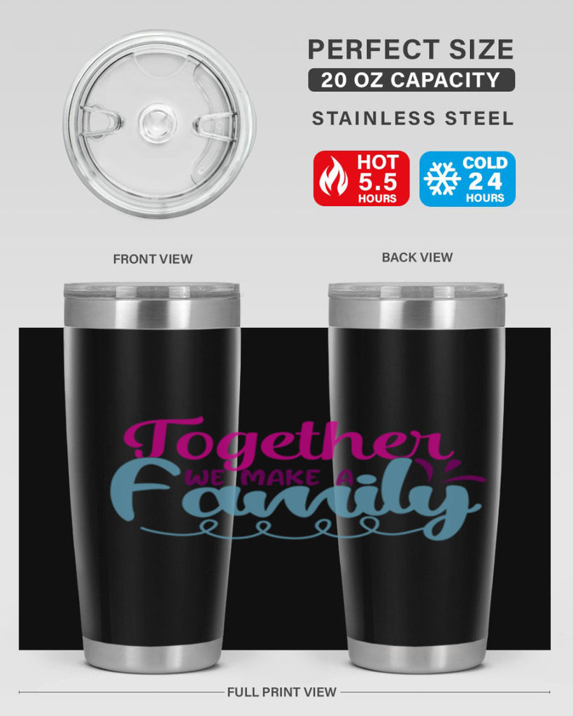 together we make a family 15#- family- Tumbler