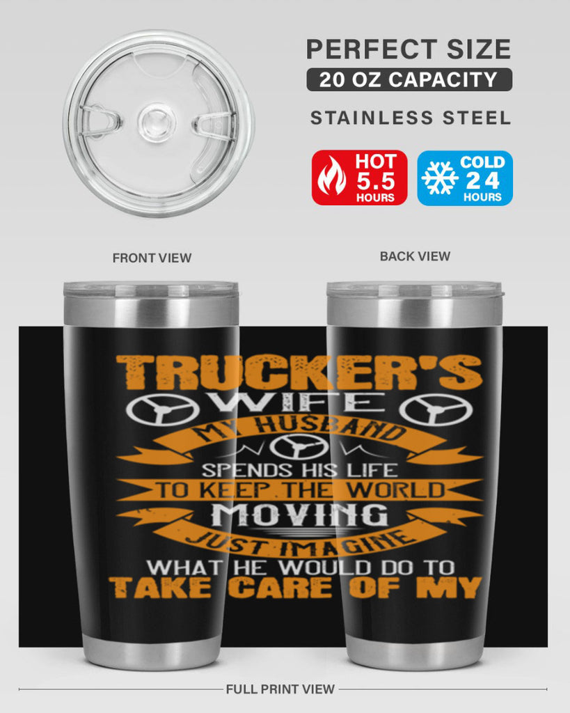 truckers wife my husband spends his life z Style 13#- truck driver- tumbler