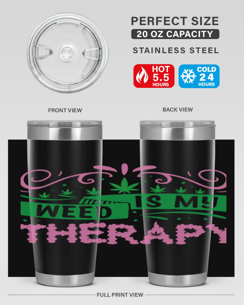 weed is my therapy 285#- marijuana- Tumbler