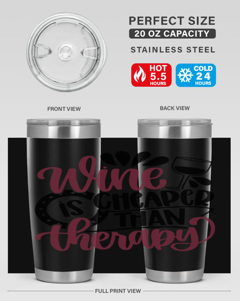 wine is cheaper than therapy 21#- wine- Tumbler