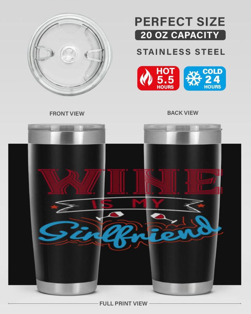 wine is my girlfriend 105#- wine- Tumbler