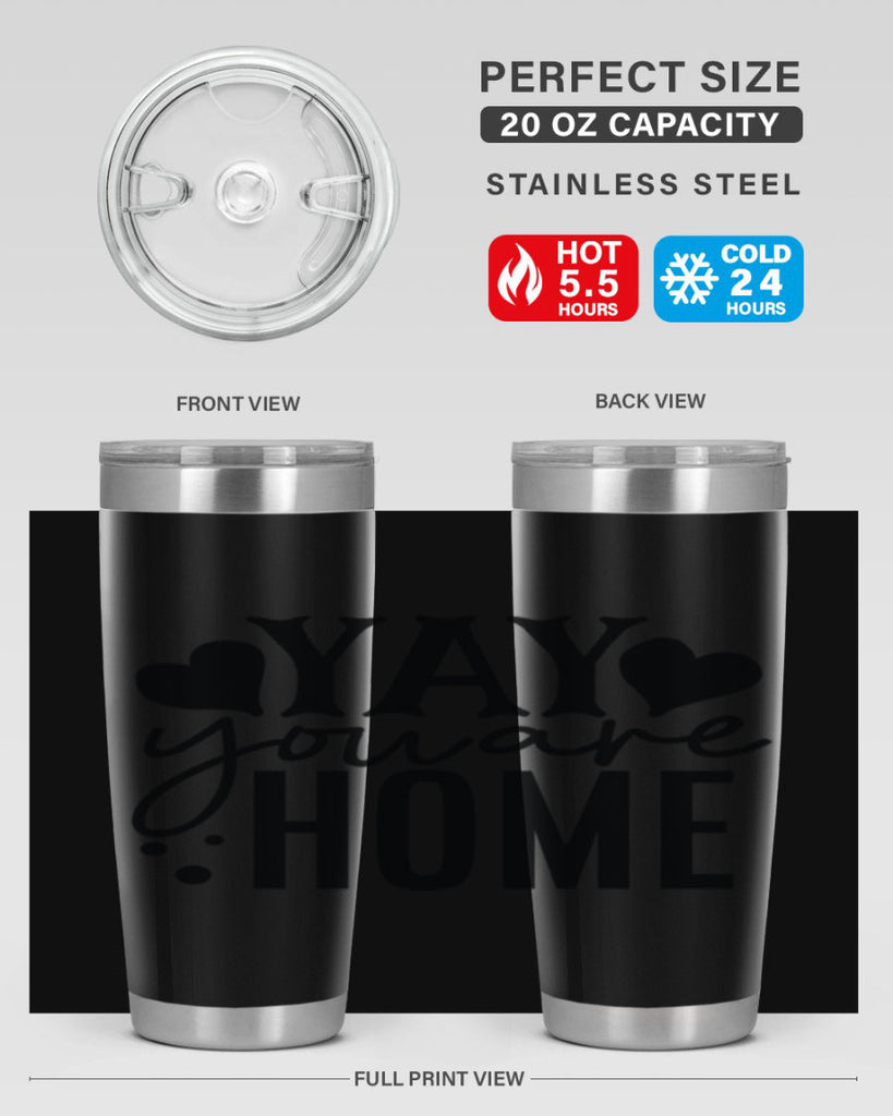 yay you are home 8#- family- Tumbler